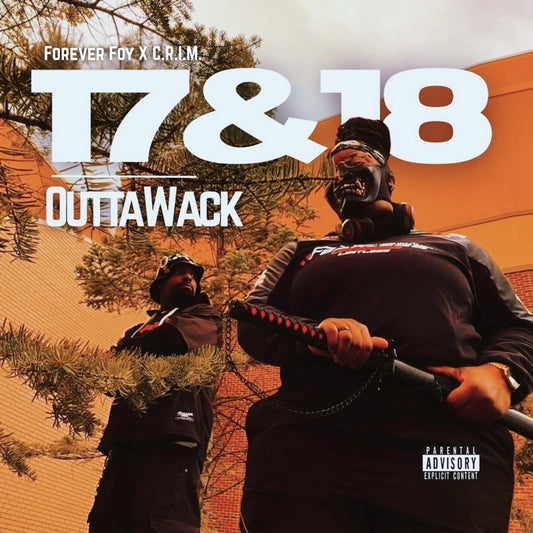 Forever Foy X C.R.I.M (17&18) - OuttaWack